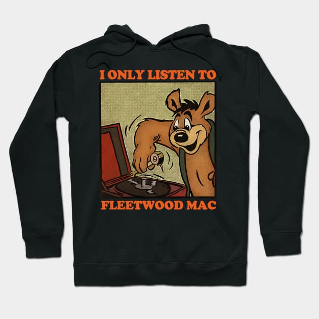 I Only Listen To Fleetwood Mac / Retro Comic Design Hoodie by DankFutura